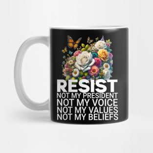Floral-Resist-Not-My-President Mug